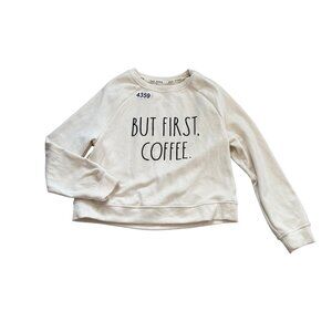 Rae Dunn Women's Sweatshirt Top Sz XS But First Coffee Graphic Cream Pullover